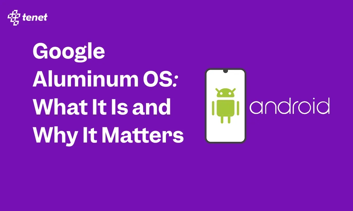 Google Aluminum OS Explained: Features and Early Details