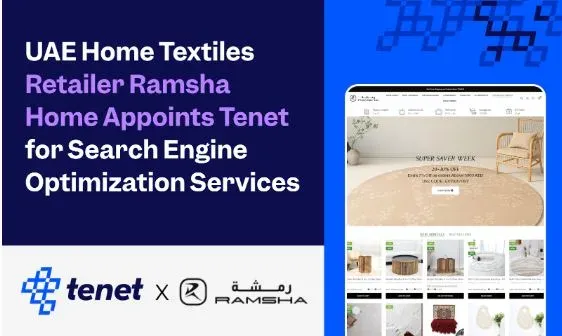 UAE Home Textiles Retailer Ramsha Home Appoints Tenet for Search Engine Optimization & PPC Services